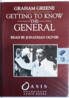 Getting to Know The General written by Graham Greene performed by Jonathan Oliver on Cassette (Unabridged)